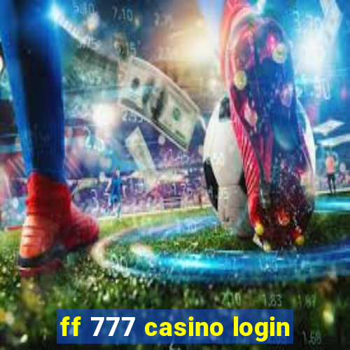 ff 777 casino login